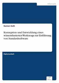 Konzeption und Entwicklung eines wissensbasierten Werkzeugs zur Einfuhrung von Standardsoftware