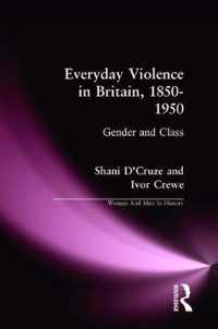 Everyday Violence in Britain, 1850-1950