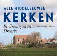 Alle Middeleeuwse kerken in Groningen en Drenthe