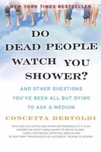 Do Dead People Watch You Shower?