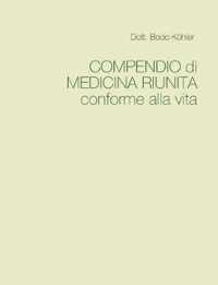 COMPENDIO di MEDICINA RIUNITA conforme alla vita