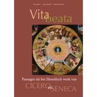 Vita beata - Passages uit het filosofisch werk van Cicero en Seneca