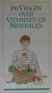 Honderd vragen over vitaminen mineralen