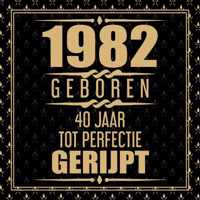 1982 Geboren 40 Jaar Tot Perfectie Gerijpt