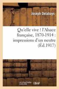 Qu'elle Vive ! l'Alsace Francaise, 1870-1914