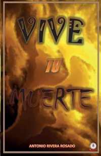 Vive tu muerte