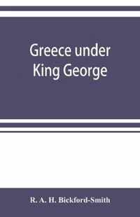 Greece under King George