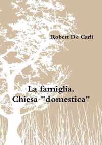 La famiglia. Chiesa  domestica