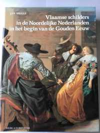 Vlaamse schilders in de Noordelijke Nederlanden in het begin van de Gouden Eeuw 1585-1630