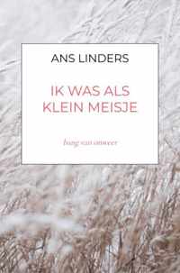 Ik Was Als Klein Meisje - Ans Linders - Paperback (9789464358872)