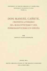 Don Manuel CaA+/-ete, cronista literario del romanticismo y del posromanticismo en EspaA+/-a