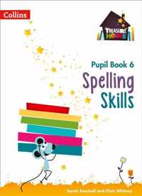 Spelling Skills Pupil Book 6 (Treasure House)