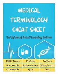 MEDICAL TERMINOLOGY CHEAT SHEET - The Big Book of Medical Terminology Workbook - 2900+ Terms, Prefixes, Suffixes, Root Words, Abbreviations, Word Search, Crosswords, Quiz, Test