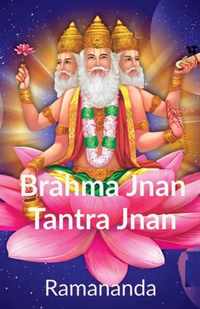 Brahma Jnana and Tantra Jnana