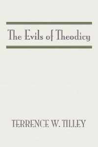 The Evils of Theodicy
