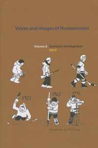 Voices and Images of Nunavimmiut, Volume 8, 8: Economic Development, Part II