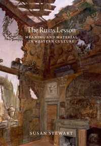 The Ruins Lesson  Meaning and Material in Western Culture