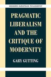 Pragmatic Liberalism and the Critique of Modernity