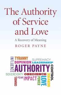 Authority of Service and Love, The  A Recovery of Meaning