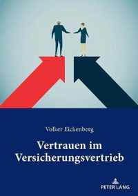 Vertrauen im Versicherungsvertrieb; Eine empirische Analyse der Kundenerwartungen zum Verhalten der Versicherungsvertreter in der Face-to-Face-Interaktion