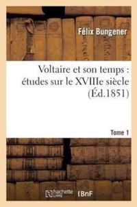 Voltaire Et Son Temps