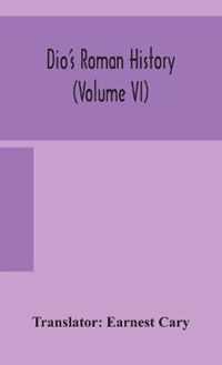 Dio's Roman history (Volume VI)