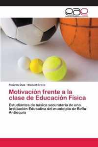 Motivacion frente a la clase de Educacion Fisica