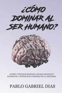 ?Como dominar al ser humano?