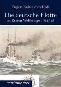 Die deutsche Flotte im Ersten Weltkriege 1914/15