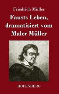 Fausts Leben, dramatisiert vom Maler Muller