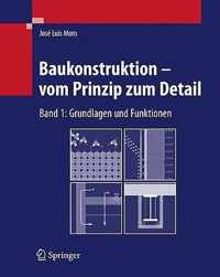 Baukonstruktion - Vom Prinzip Zum Detail