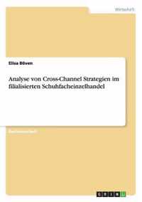 Analyse von Cross-Channel Strategien im filialisierten Schuhfacheinzelhandel