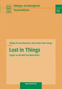 Lost in Things - Fragen an die Welt des Materiellen