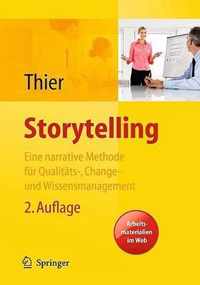 Storytelling. Eine Methode Fur Das Change-, Marken-, Qualitats- Und Wissensmanagement