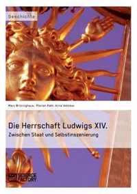 Die Herrschaft Ludwigs XIV.