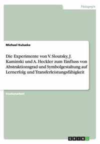 Die Experimente von V. Sloutsky, J. Kaminski und A. Heckler zum Einfluss von Abstraktionsgrad und Symbolgestaltung auf Lernerfolg und Transferleistungsfahigkeit