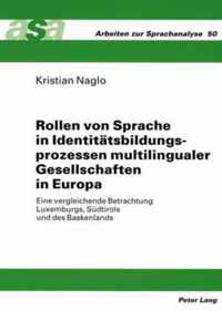 Rollen von Sprache in Identitätsbildungsprozessen multilingualer Gesellschaften in Europa