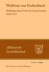 Willehalm Buch VI bis IX; Titurel; Lieder