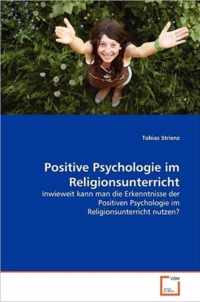 Positive Psychologie im Religionsunterricht