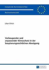 Vorbeugender und anpassender Klimaschutz in der bauplanungsrechtlichen Abwägung