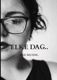 Elke dag..