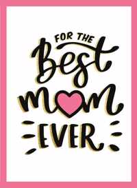 Cadeauboeken  -   For the best mum ever - Cadeauboeken