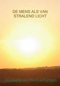 De mens als van stralend licht - Nicolette Rijntjes, Paulus Rijntjes - Paperback (9789402120448)