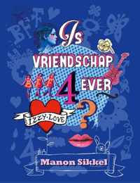 IzzyLove - Is vriendschap 4ever? - Manon Sikkel - Hardcover (9789048819560)