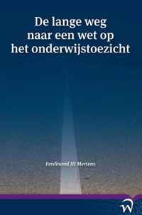 De lange weg naar een wet op het onderwijstoezicht - Ferdinand Mertens - Paperback (9789462401884)