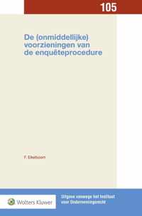 Uitgaven vanwege het Instituut voor Ondernemingsrecht, Rijksuniversiteit te Groningen 105 -   De (onmiddellijke) voorzieningen van de enqueteprocedure