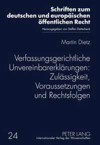 Verfassungsgerichtliche Unvereinbarerklärungen: Zulässigkeit, Voraussetzungen und Rechtsfolgen