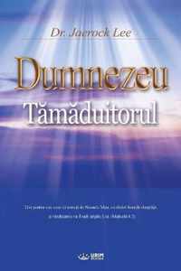 Dumnezeu Tmduitorul: God the Healer (Romanian)