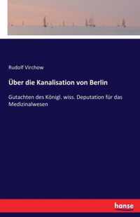 UEber die Kanalisation von Berlin