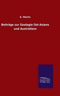 Beitrage zur Geologie Ost-Asiens und Australiens